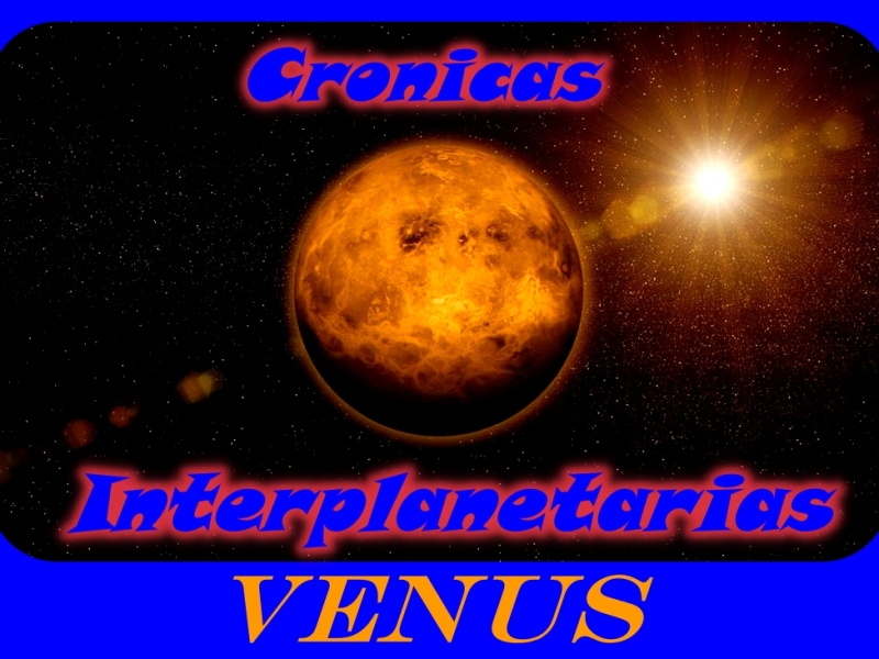 VENUS: CRÓNICAS INTERPLANETARIAS II