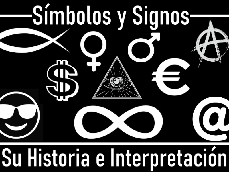 SÍMBOLOS Y SIGNOS (Historia e interpretación)